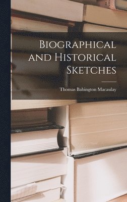 bokomslag Biographical and Historical Sketches