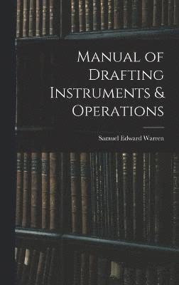 Manual of Drafting Instruments & Operations 1