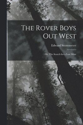 bokomslag The Rover Boys out West