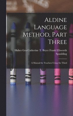 Aldine Language Method, Part Three 1