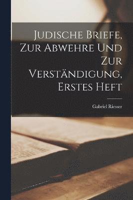 Gabriel Riesser - Judische Briefe, zur Abwehre und zur Verständigung, Erstes Heft, Häftad