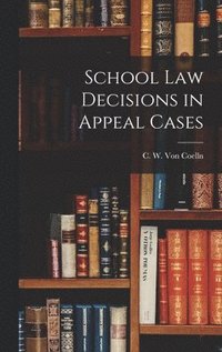 bokomslag School Law Decisions in Appeal Cases