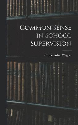 Common Sense in School Supervision 1