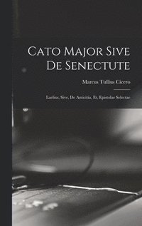 bokomslag Cato Major Sive de Senectute