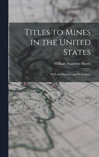 bokomslag Titles to Mines in the United States