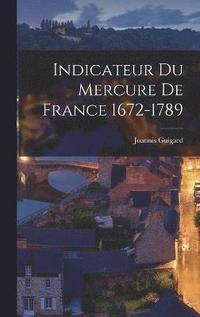 bokomslag Indicateur du Mercure de France 1672-1789