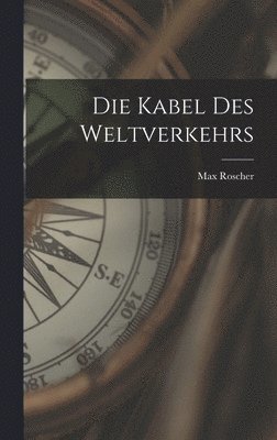 Die Kabel des Weltverkehrs 1