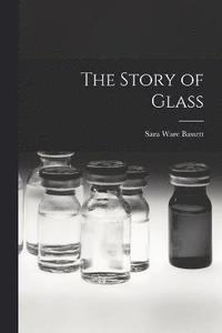 bokomslag The Story of Glass