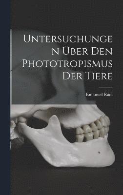 bokomslag Untersuchungen ber den Phototropismus der Tiere