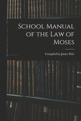 School Manual of the Law of Moses 1