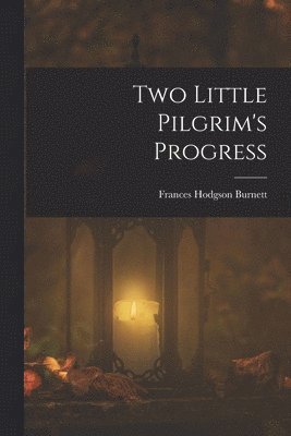 bokomslag Two Little Pilgrim's Progress