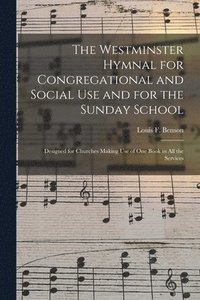 bokomslag The Westminster Hymnal for Congregational and Social Use and for the Sunday School