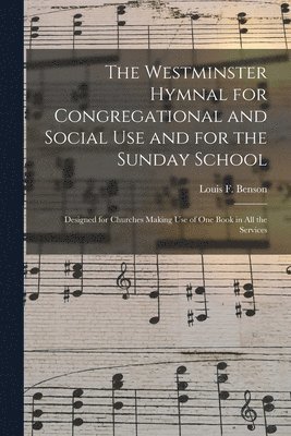 The Westminster Hymnal for Congregational and Social Use and for the Sunday School 1