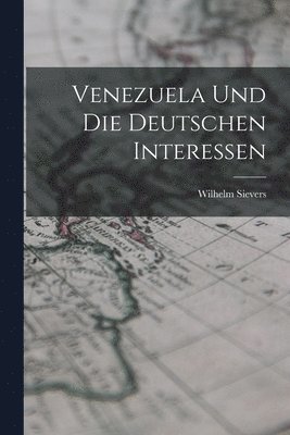 Venezuela und Die Deutschen Interessen 1