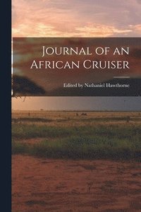bokomslag Journal of an African Cruiser