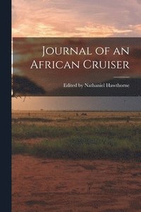 bokomslag Journal of an African Cruiser