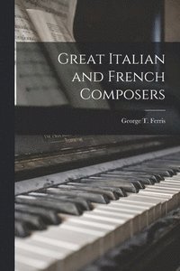 bokomslag Great Italian and French Composers