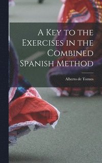 bokomslag A Key to the Exercises in the Combined Spanish Method