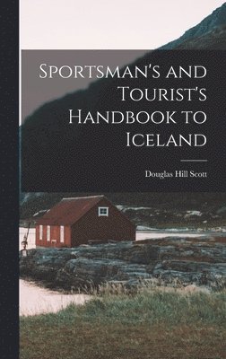 bokomslag Sportsman's and Tourist's Handbook to Iceland