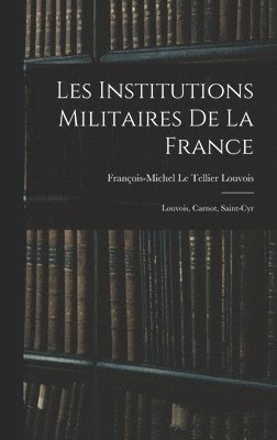 Les institutions militaires de la France 1