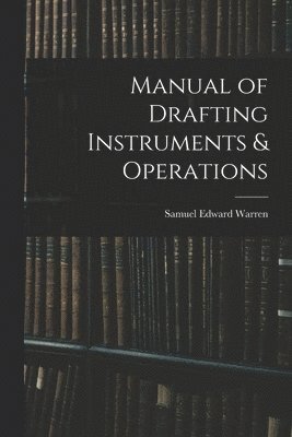 bokomslag Manual of Drafting Instruments & Operations