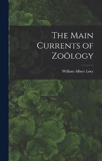 bokomslag Main Currents of Zoölogy