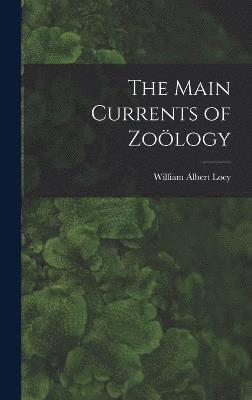 bokomslag Main Currents of Zoölogy