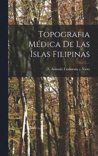 bokomslag Topografia Mdica de las Islas Filipinas