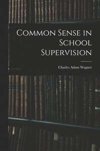 bokomslag Common Sense in School Supervision