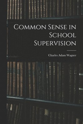 bokomslag Common Sense in School Supervision