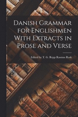 bokomslag Danish Grammar for Englishmen With Extracts in Prose and Verse