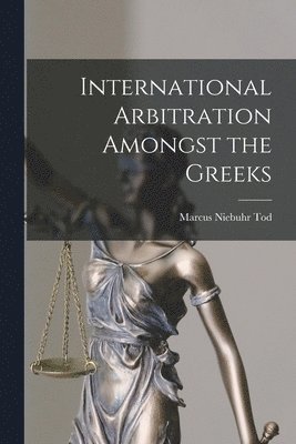 International Arbitration Amongst the Greeks 1