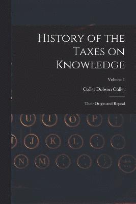 History of the Taxes on Knowledge 1