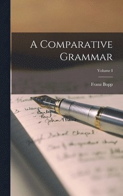 Franz Bopp - Comparative Grammar; Volume I, Inbunden
