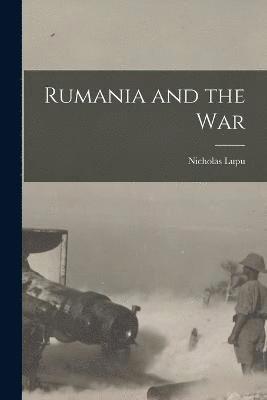 Rumania and the War 1