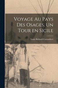 bokomslag Voyage au Pays des Osages. Un Tour en Sicile