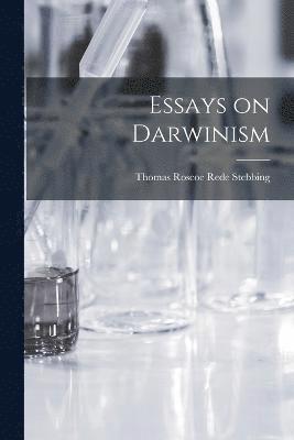 Essays on Darwinism 1