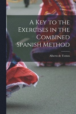 Key to the Exercises in the Combined Spanish Method