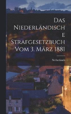 bokomslag Niederländische Strafgesetzbuch vom 3. März 1881