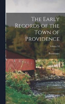 bokomslag The Early Records of the Town of Providence; Volume VI