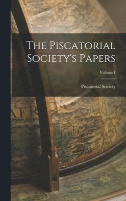 bokomslag Piscatorial Society's Papers; Volume I