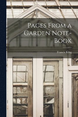 Pages From a Garden Note-Book 1