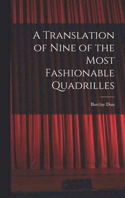 bokomslag Translation of Nine of the Most Fashionable Quadrilles