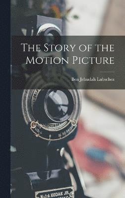 The Story of the Motion Picture 1