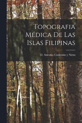 Topografia Mdica de las Islas Filipinas 1