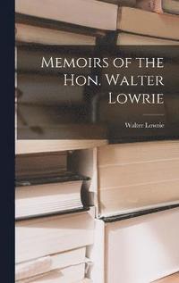 bokomslag Memoirs of the Hon. Walter Lowrie