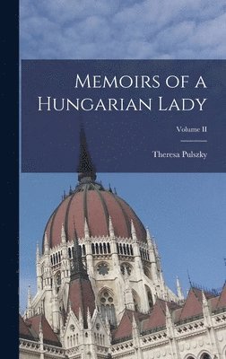 Theresa Pulszky - Memoirs of a Hungarian Lady; Volume II, Inbunden