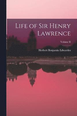 bokomslag Life of Sir Henry Lawrence; Volume II