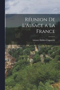 bokomslag Runion de L'Alsace a la France