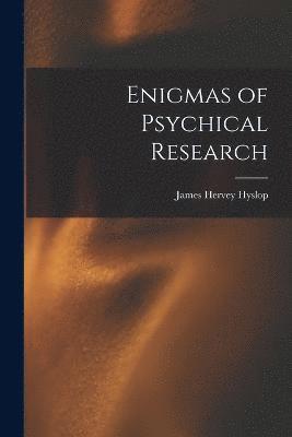 Enigmas of Psychical Research 1